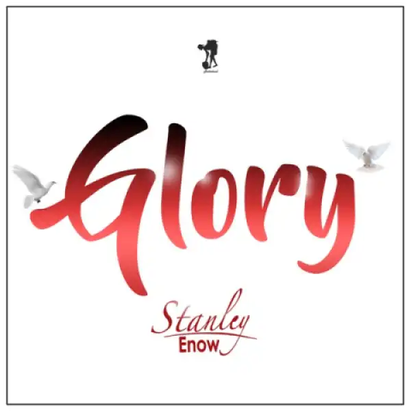 Stanley Enow - Glory